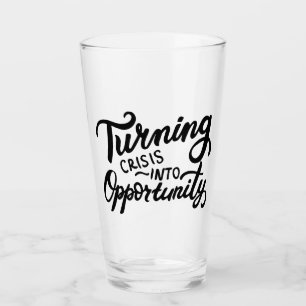 Turning Crisis Into Opportunity Glass