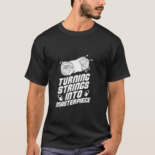 TURNING STRINGS INTO MASTERPIECE T-Shirt (Front)