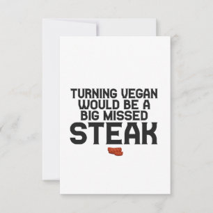 Turning Vegan Would Be a Big Missed Steak Funny  Thank You Card