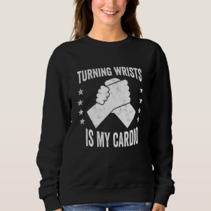 Turning Wrists Is My Cardio Hand Wrestling Arm Wre Sweatshirt