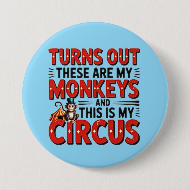 turns out... 7.5 cm round badge (Front)