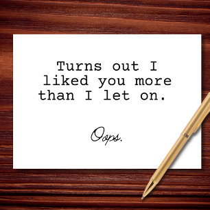 Turns Out I Liked You More Than I Let On Card