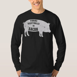 Turns Vegetables To Bacon Funny BBQ Lovers T-Shirt