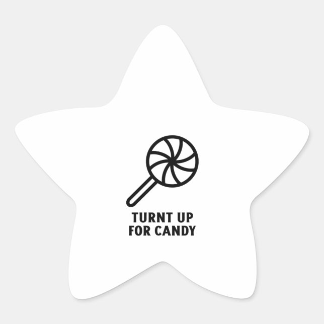 Turnt up for candy lollipop star sticker (Front)