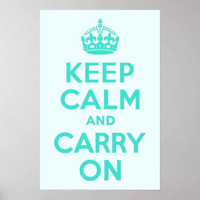 Turquoise and Azure Keep Calm and Carry On Poster (Front)