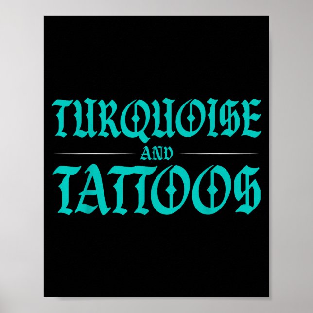 Turquoise And Tattoos  Poster (Front)