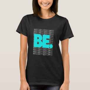 Turquoise Be. Turquoise Graphic T-Shirt
