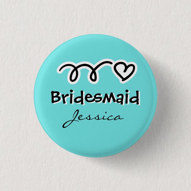 Turquoise bridesmaid button personalised with name (Front)
