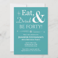 Turquoise Eat Drink Be Forty 40th Birthday Retro
