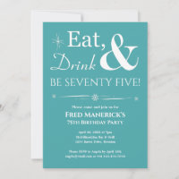 Turquoise Eat Drink Seventy Five Retro Birthday