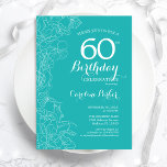 Turquoise Floral 60th Birthday Party Invitation<br><div class="desc">Turquoise Floral 60th Birthday Party Invitation. Minimalist modern design featuring botanical outline drawings accents and typography script font. Simple trendy invite card perfect for a stylish female bday celebration. Can be customised to any age. Printed Zazzle invitations or instant download digital printable template.</div>