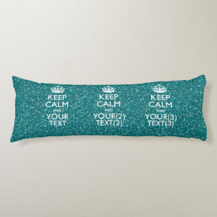 Turquoise Glamour Keep Calm Your Text Body Cushion