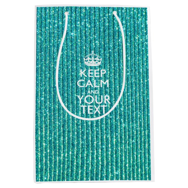 Turquoise Glamour Keep Calm Your Text Medium Gift Bag (Front)