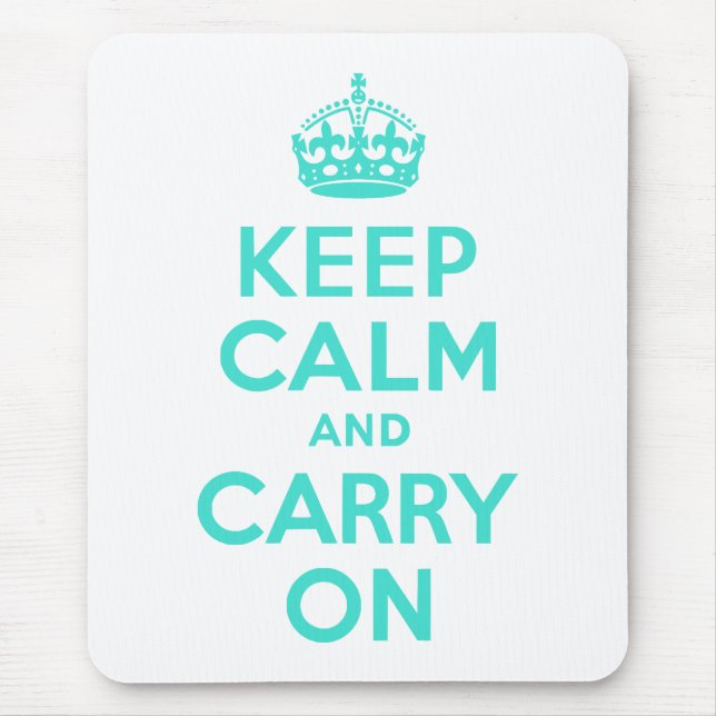Turquoise Keep Calm and Carry On Mouse Pad (Front)