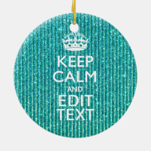 Turquoise Keep Calm and Your Text Festive Ceramic Tree Decoration