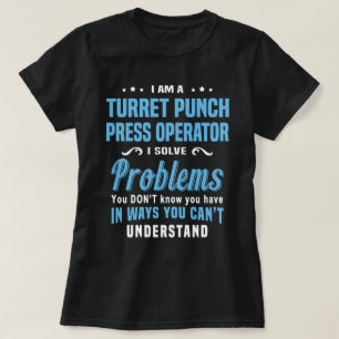 Turret Punch Press Operator T-Shirt