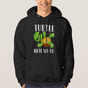 Turtle Hate Sit Up Gym Bodybuilding Workout Hoodie