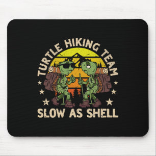 Turtle Hiking Team Slow As Shell Funny Hiking Hike Mouse Pad