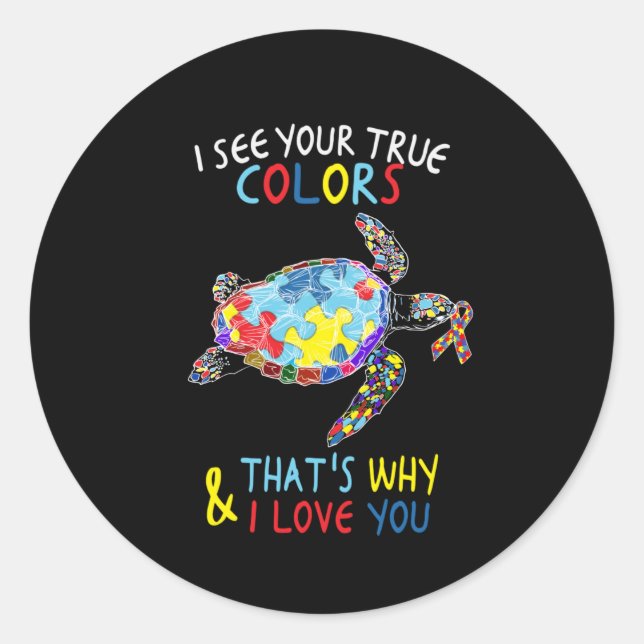 Turtle I See Your True Colours I Love You Autistic Classic Round Sticker (Front)