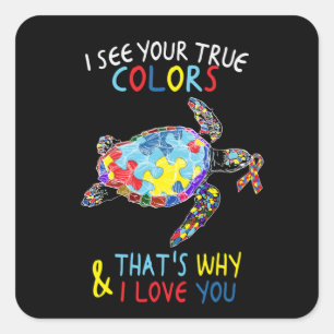 Turtle I See Your True Colours I Love You Autistic Square Sticker