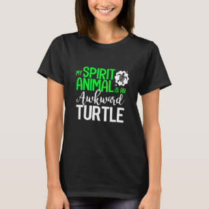 Turtle Is My Spirit Animal T-Shirt