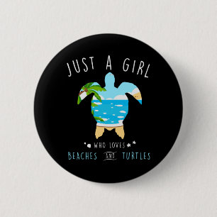 Turtle Just A Girl Who Loves Beachs And Turtles 6 Cm Round Badge