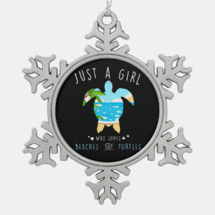 Turtle Just A Girl Who Loves Beachs And Turtles Snowflake Pewter Christmas Ornament