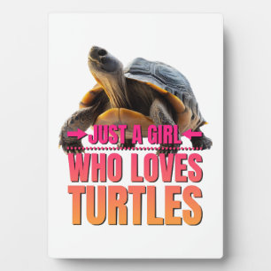 Turtle Just a Girl Who Loves Turtles Plaque
