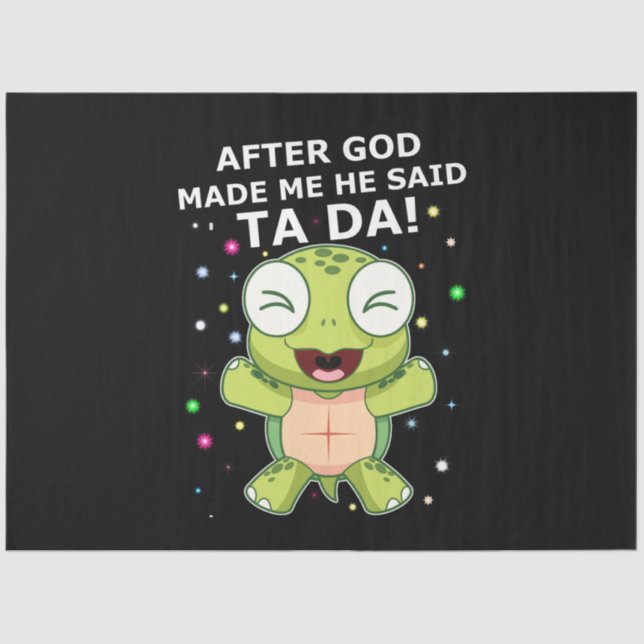 Turtle Lover | After Ggd Made Me He Said Ta Da ! Tissue Paper (Front)