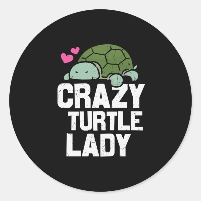 Turtle Lover | Crazy Turtle Lady Classic Round Sticker (Front)