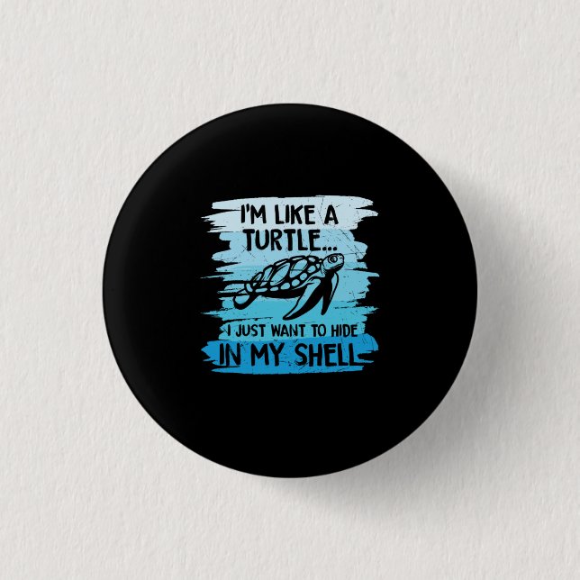 Turtle Lover | I Am Like A Turtle 3 Cm Round Badge (Front)