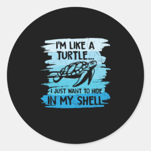 Turtle Lover I Am Like A Turtle Classic Round Sticker