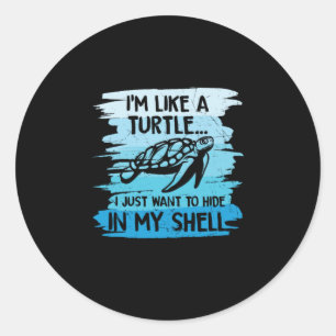 Turtle Lover I Am Like A Turtle Classic Round Sticker