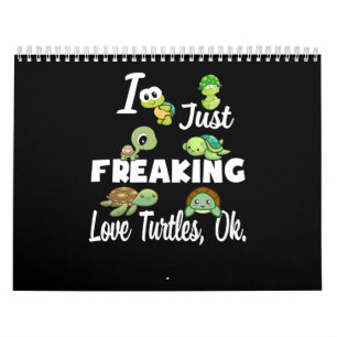 Turtle Lover   I Just Freaking Love Turtle Ok. Calendar