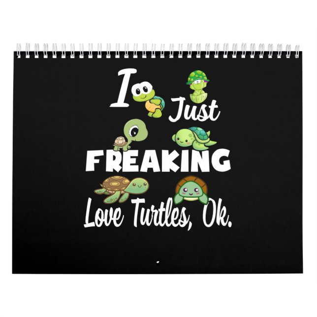 Turtle Lover | I Just Freaking Love Turtle Ok. Calendar (Cover)