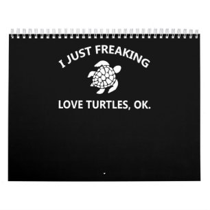 Turtle Lover   I Just Freaking Lover Turtles, Ok Calendar