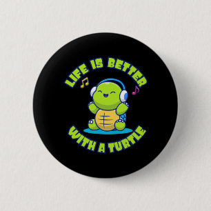 Turtle Lover   Life Is Better With A Turtle 6 Cm Round Badge
