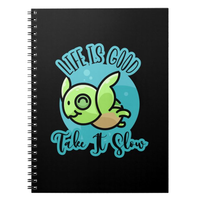 Turtle Lover | Life Is Good With A Turtle Notebook (Front)