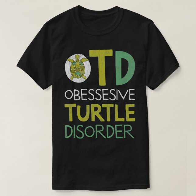 Turtle Lover OTD Sea Turtle Gift  T-Shirt (Design Front)