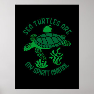 Turtle Lover Sea Turtles Are My Spirit Animal Poster
