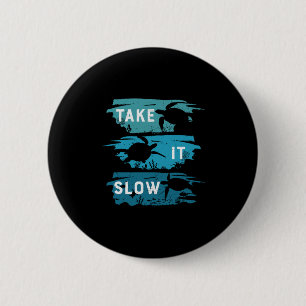 Turtle Lover   Take It Slow 6 Cm Round Badge
