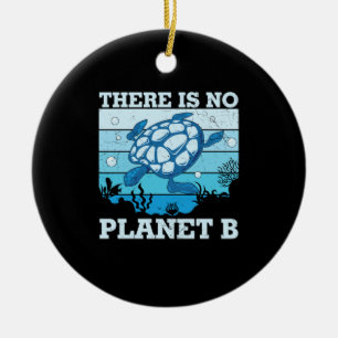 Turtle Lover   There Is No Planet B Ceramic Ornament