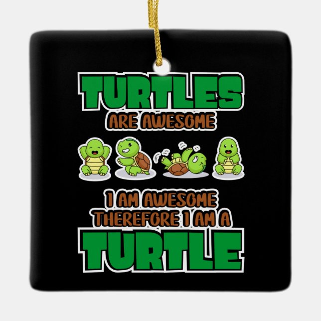 Turtle Lover | Turtles Are Awesome Ceramic Ornament (Front)