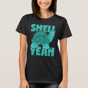Turtle Pun Saying Shell Word Joke T-Shirt