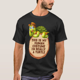 Turtle Quote I'm Really A Turtle Cool Turtle 1 T-Shirt