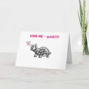 "TURTLE" SAYS "KISS ME QUICK" LOVE CARD