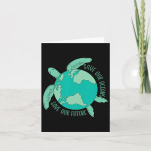 Turtle With Earth Save Our Oceans Save Our Future Card