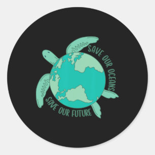 Turtle With Earth Save Our Oceans Save Our Future Classic Round Sticker