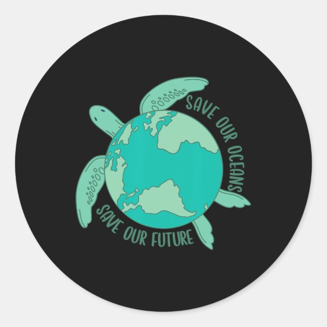 Turtle With Earth Save Our Oceans Save Our Future  Classic Round Sticker (Front)
