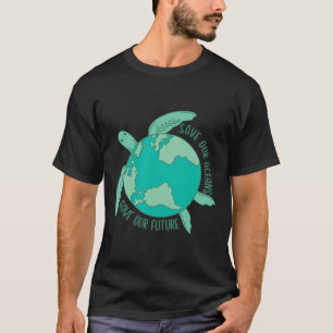 Turtle With Earth Save Our Oceans Save Our Future  T-Shirt